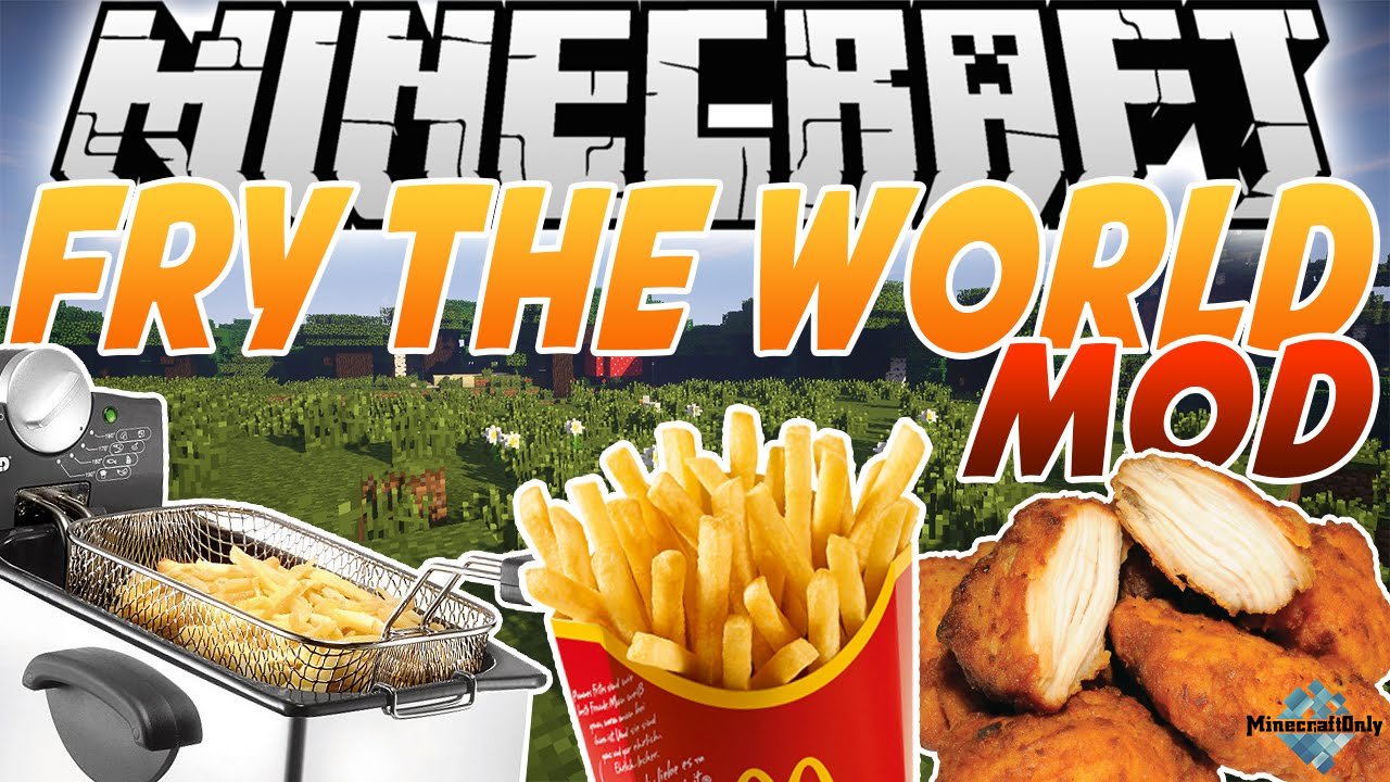 [1.7.10] [Mods] Fry The World - Жарь! Ешь! Толстей!