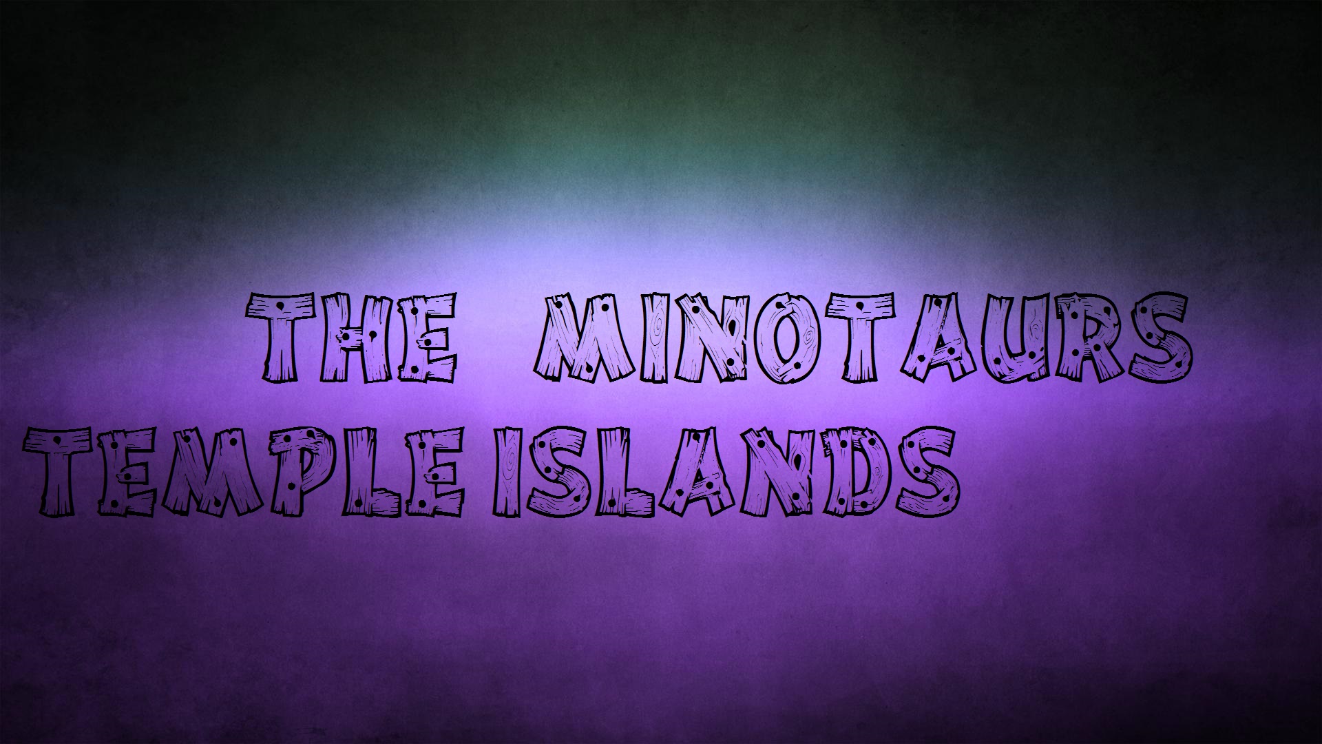 Карта: The Minotaurs Temple Islands