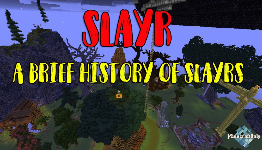 [1.12.2] Slayr: A Brief History of Slayrs.