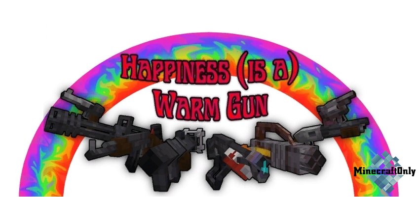 Happiness (is a) Warm Gun