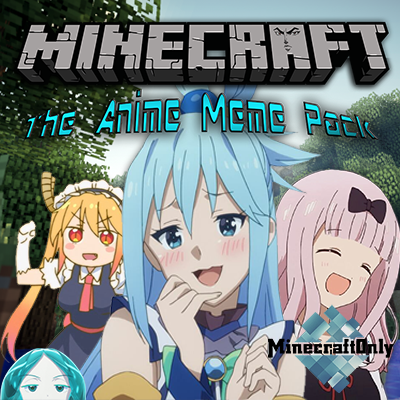 Anime Meme Pack [1.16.5]